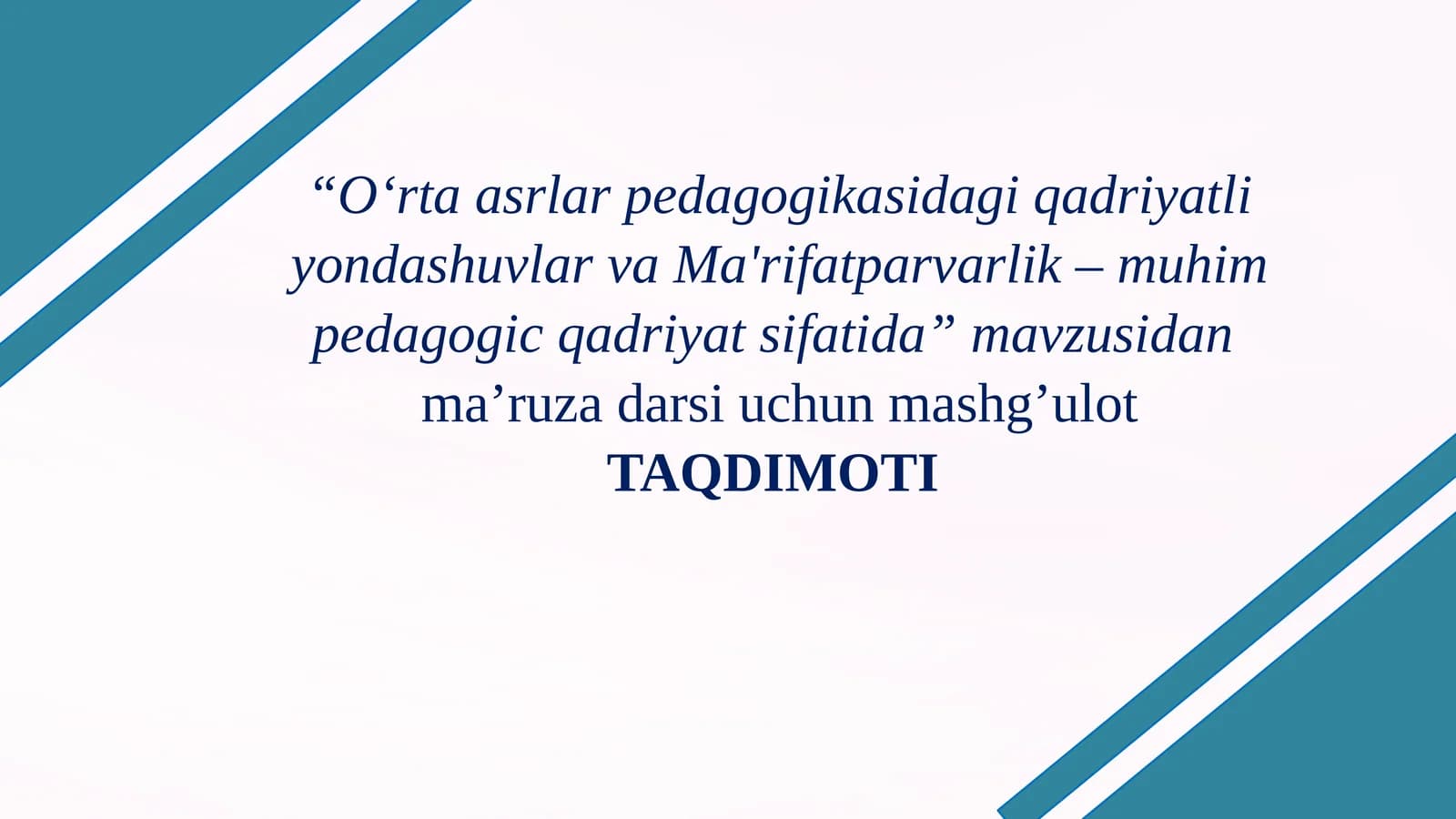“O‘rta asrlar pedagogikasidagi qadriyatli yondashuvlar va Ma'rifatparvarlik – muhim pedagogic qadriyat sifatida” mavzusidan  Amaliy dars