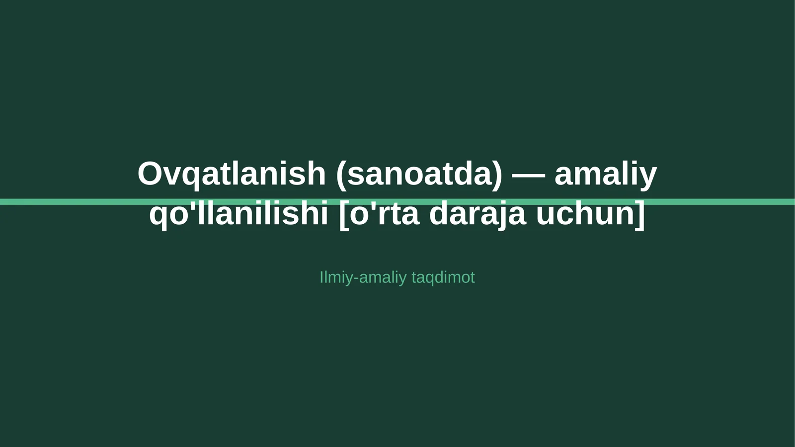 Ovqatlanish (sanoatda) — amaliy qo'llanilishi [o'rta daraja uchun]