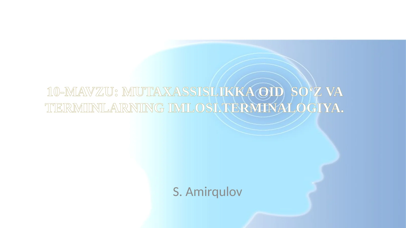 MUTAХАSSISLIKKA ОID SO‘Z VA TERMINLARNING IMLOSI.TERMINALOGIYA