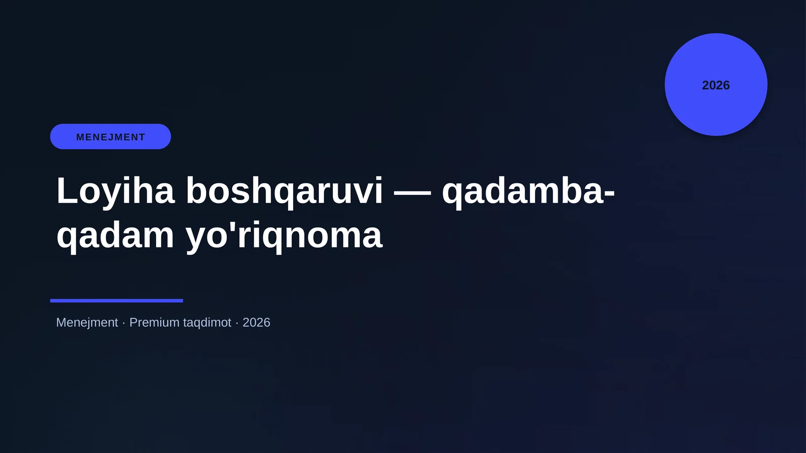 Loyiha boshqaruvi — qadamba-qadam yo'riqnoma