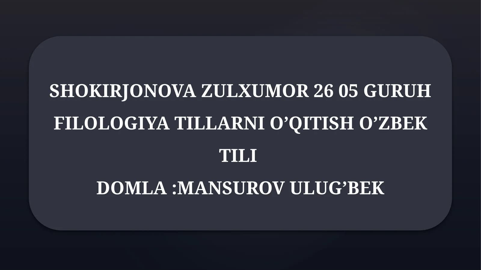 26 05 GURUH FILOLOGIYA TILLARNI O’QITISH O’ZBEK TILIDOMLA:MANSUROV ULUG’BEK