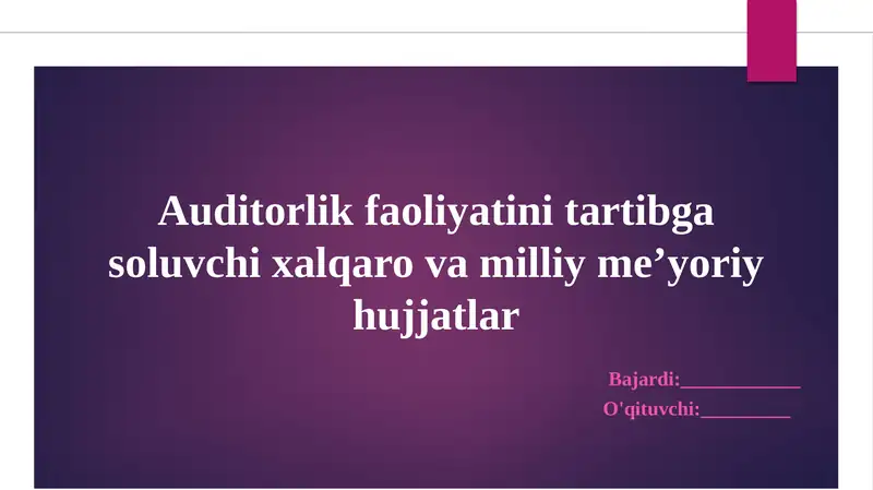 Auditorlik faoliyatini tartibga soluvchi xalqaro va milliy me’yoriy hujjatlar
