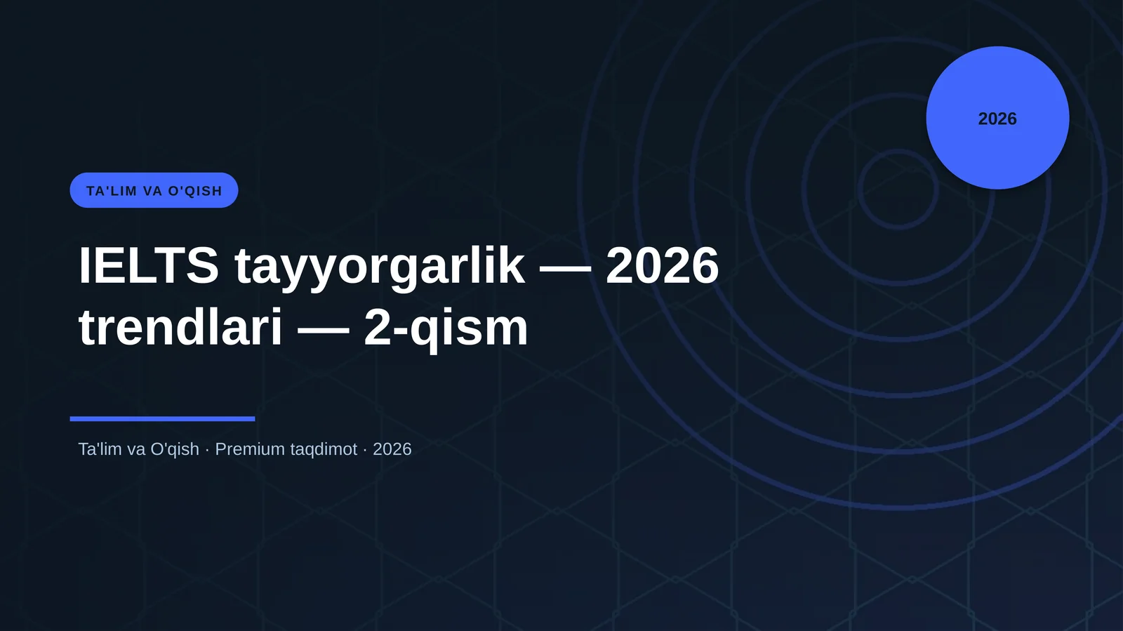 IELTS tayyorgarlik — 2026 trendlari — 2-qism