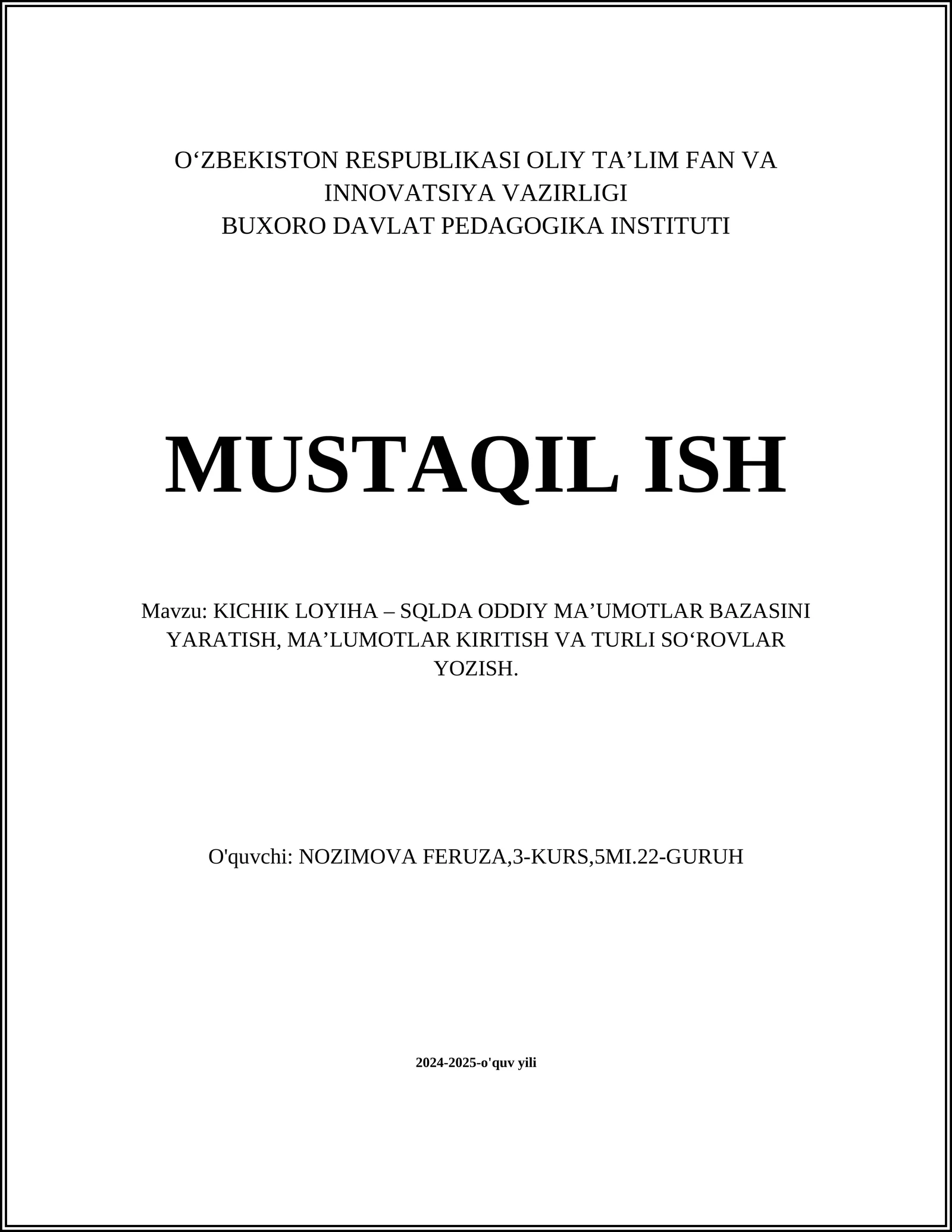 KICHIK LOYIHA – SQLDA ODDIY MA’UMOTLAR BAZASINI YARATISH, MA’LUMOTLAR KIRITISH VA TURLI SO‘ROVLAR YOZISH