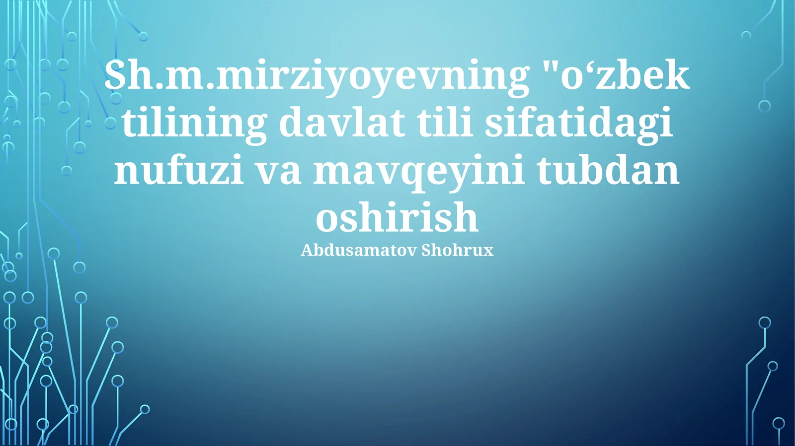 O‘zbek tilining davlat tili sifatidagi nufuzi va mavqeyini tubdan oshirish
