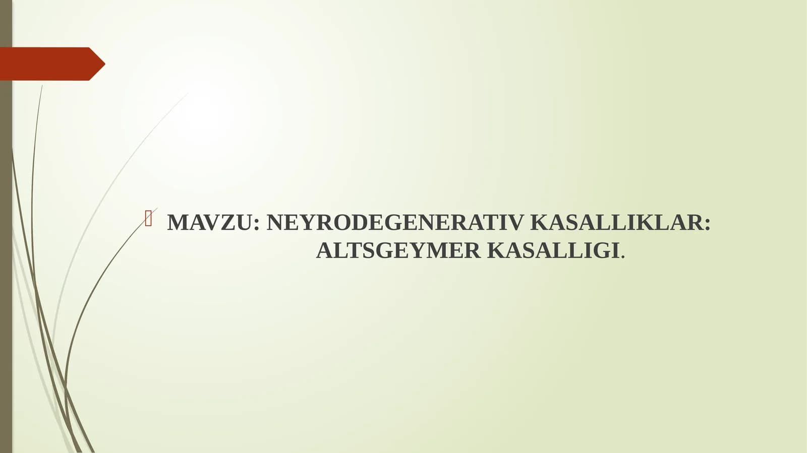 NEYRODEGENERATIV KASALLIKLAR: ALTSGEYMER KASALLIGI