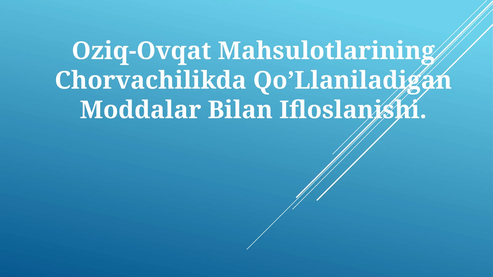 Оziq-Ovqаt Mаhsulоtlаrining Chоrvachilikda Qo’Llaniladigan Moddаlаr BilаnIflоslаnishi