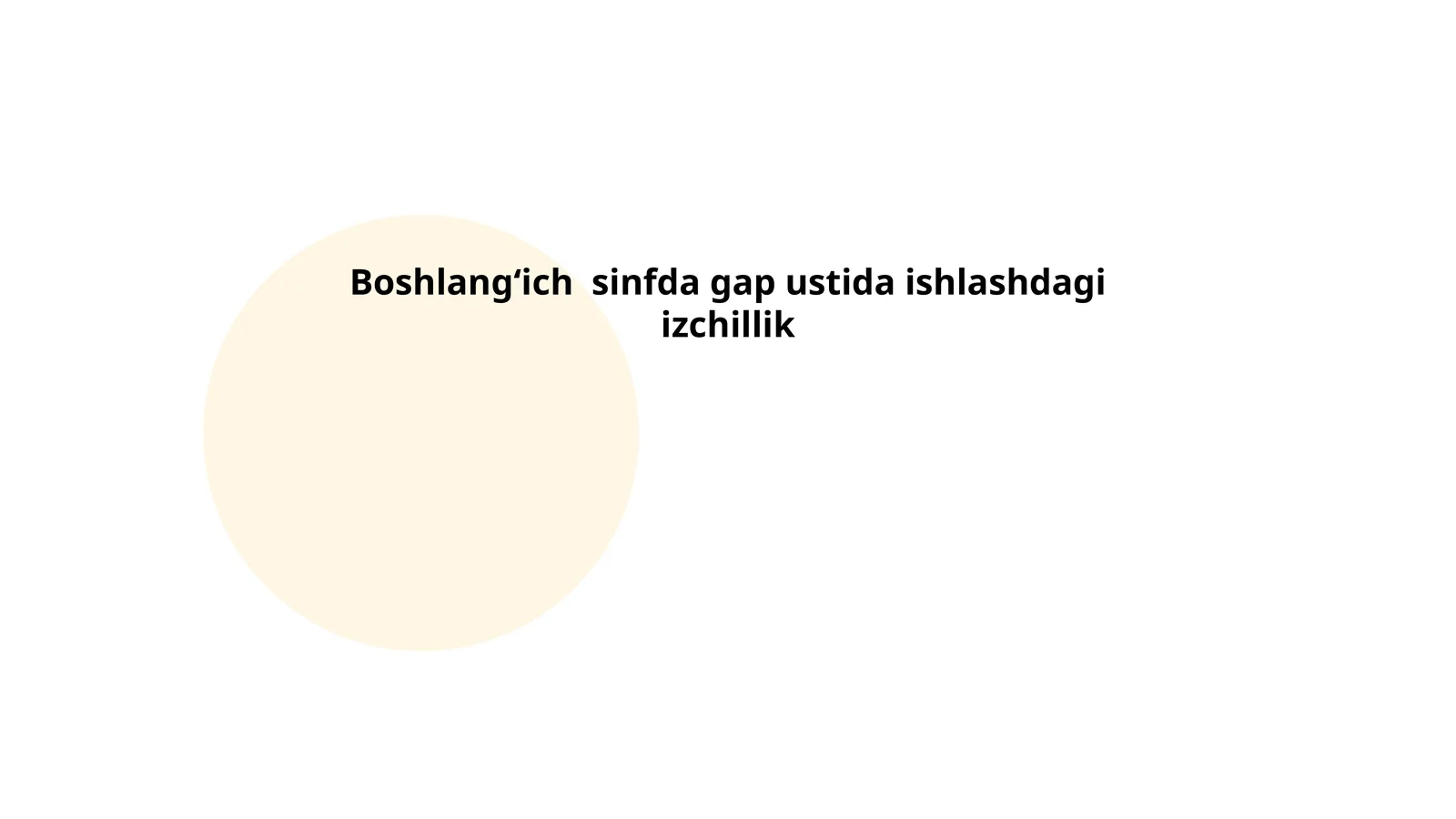 Boshlang‘ich sinfda gap ustida ishlashdagi izchillik