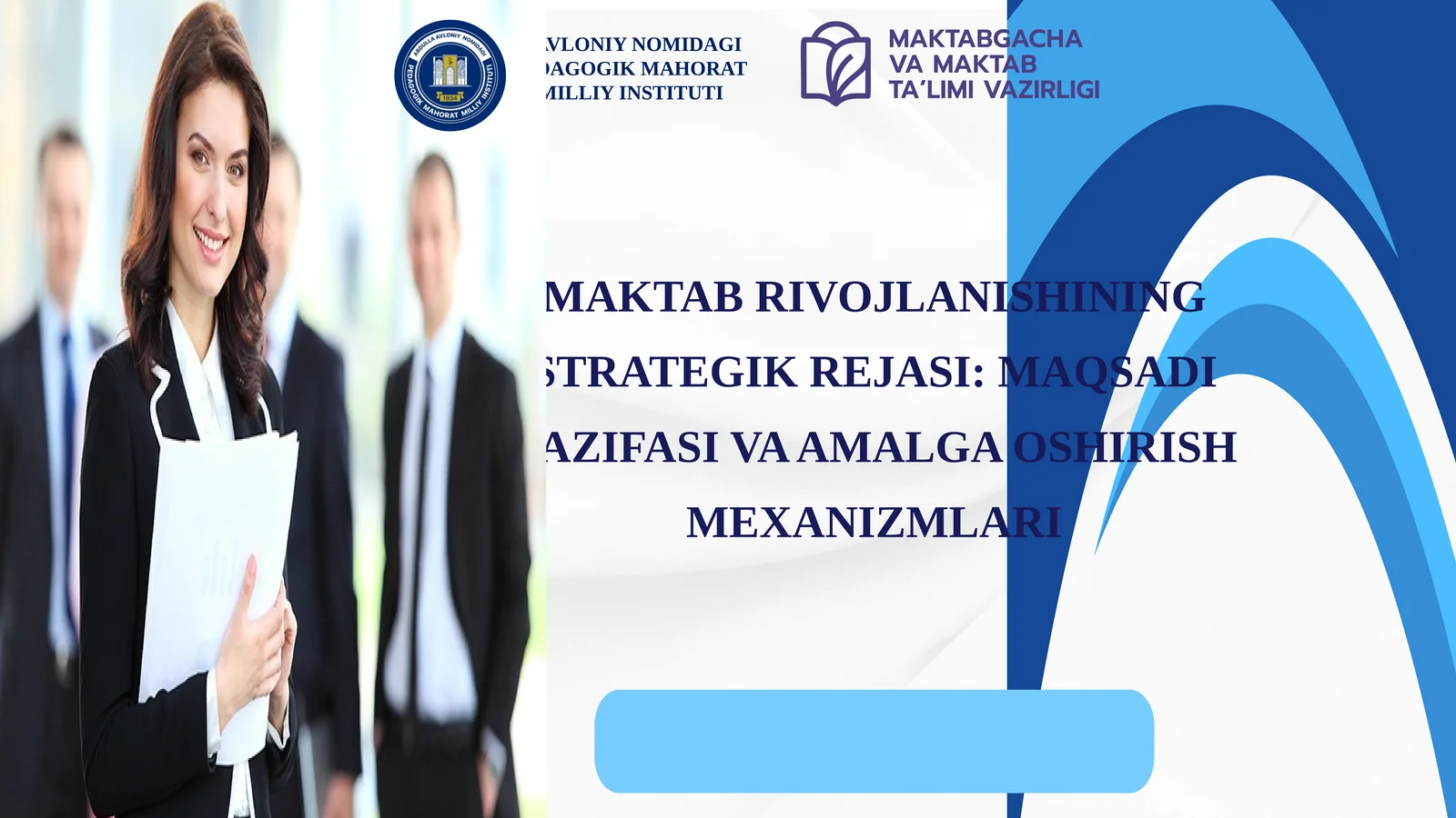 MAKTAB RIVOJLANISHINING STRATEGIK REJASI MAQSADI VAZIFASI VA AMALGA OSHIRISH MEXANIZMLARI