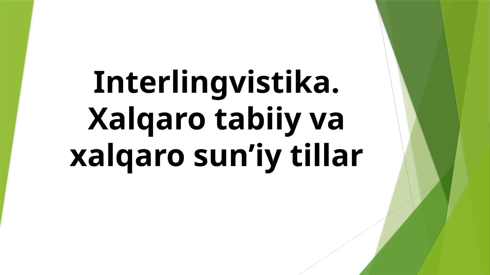 Interlingvistika. Xalqaro tabiiy va xalqaro sun’iy tillar