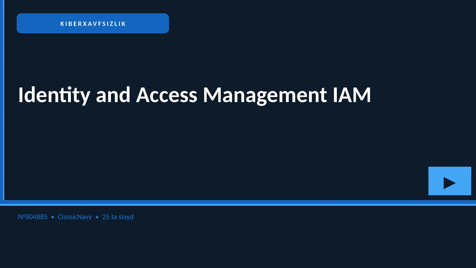 KIBERXAVFSIZLIK Identity and Access Management IAM