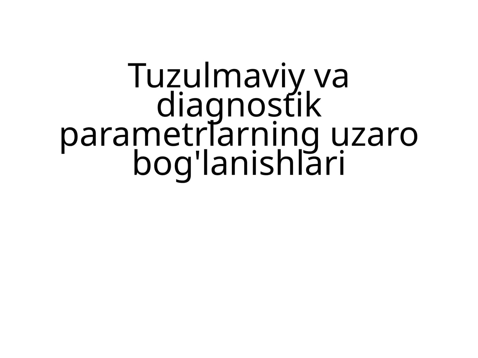 Tuzulmaviy va diagnostik parametrlarning uzaro bog'lanishlari
